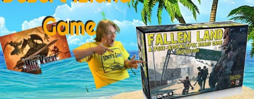 Bower’s Game Corner – “2nd Edition is My New Desert Island Board Game”